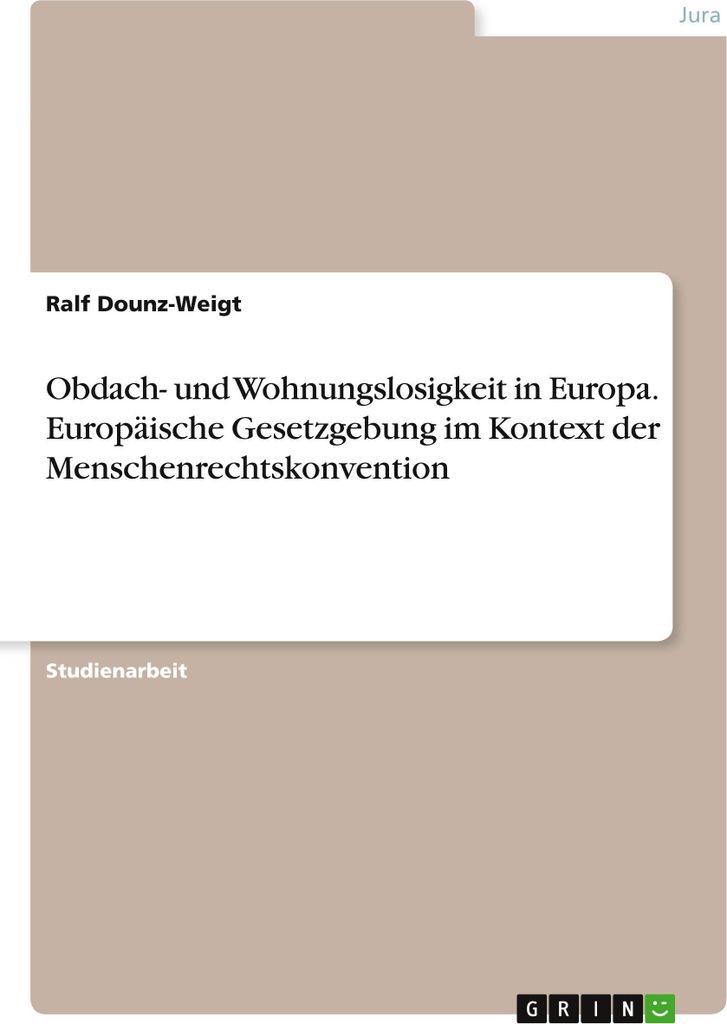 Obdach- und Wohnungslosigkeit in Europa. Europäische Gesetzgebung im Kontext der Menschenrechtskonvention