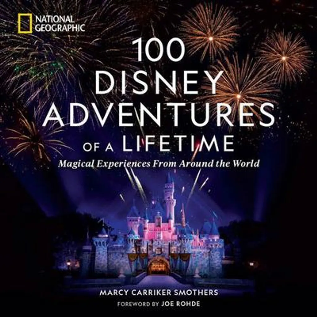 100 Disney Adventures of a Lifetime : Livre Collector National Geographic