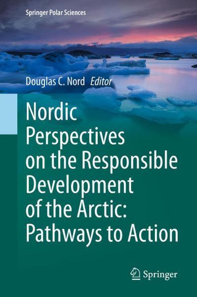 Nordic Perspectives on the Responsible Development of the Arctic: Pathways to Action