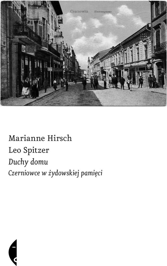 Duchy domu. Czerniowce w żydowskiej pamięci
