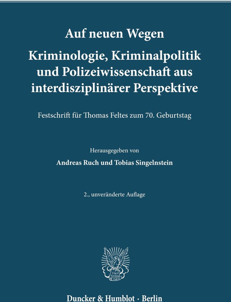 Auf neuen Wegen. Kriminologie, Kriminalpolitik und Polizeiwissenschaft aus interdisziplinärer Perspektive