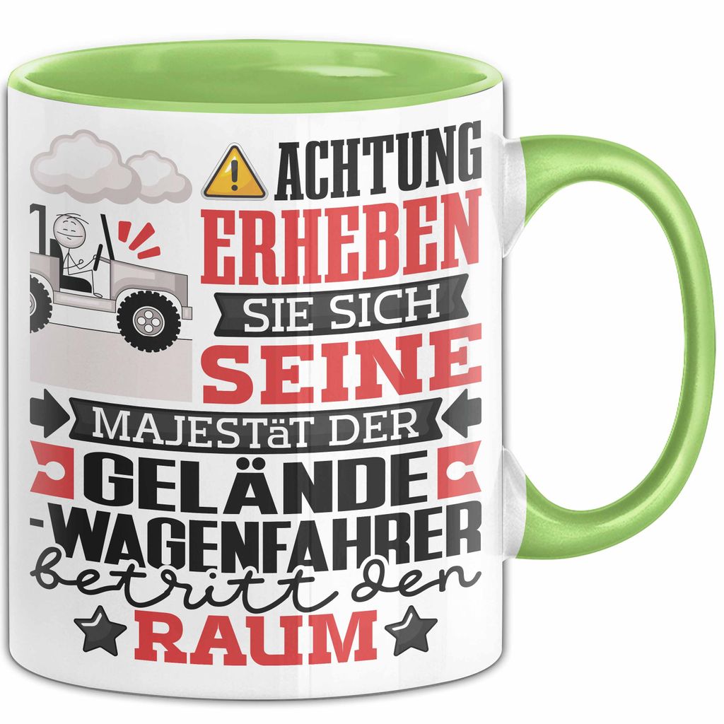 Geländewagenfahrer Geschenk Tasse Lustiger Spruch Erheben Sie Sich Der Geländewagenfahrer Betritt den Raum (Grün)