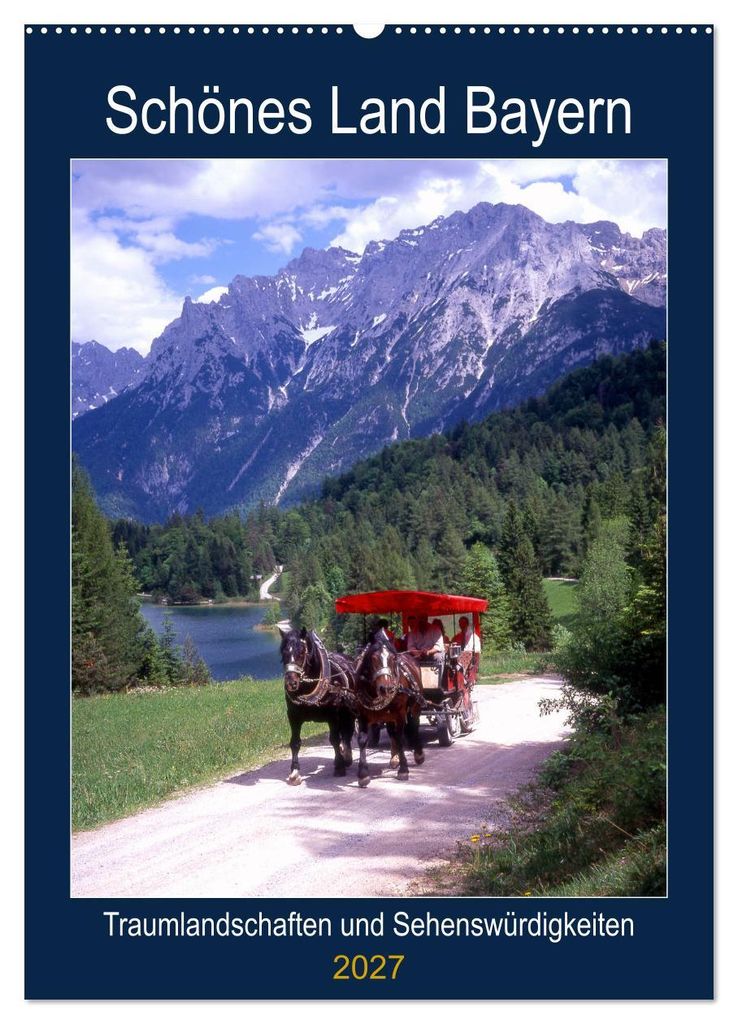 Schönes Land Bayern (Wandkalender 2027 DIN A2 hoch), CALVENDO Monatskalender