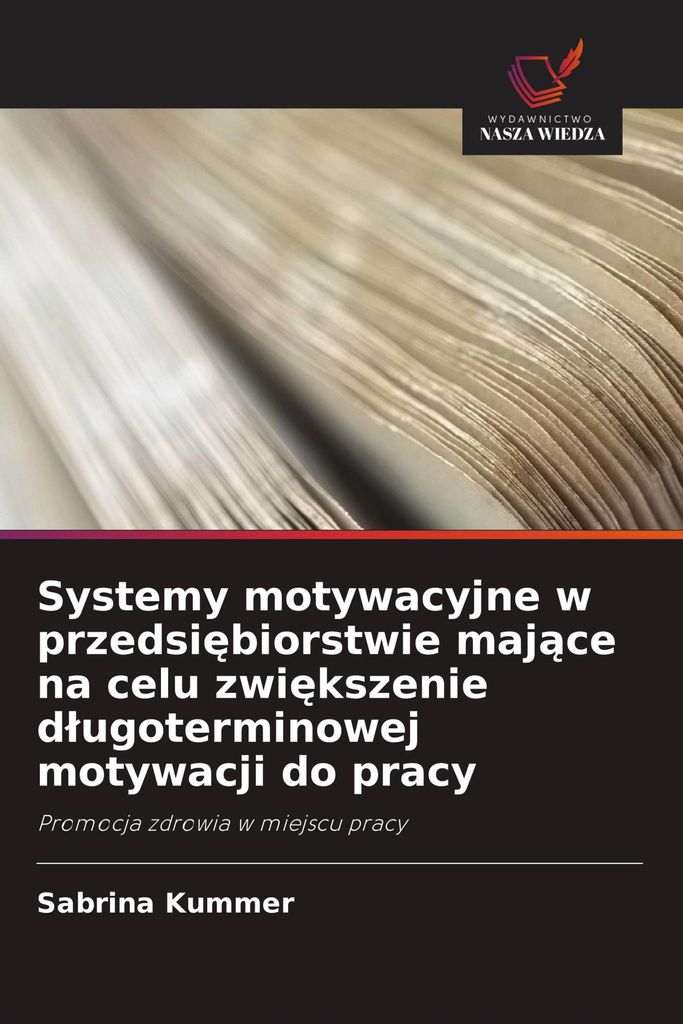 Systemy motywacyjne w przedsi¿biorstwie maj¿ce na celu zwi¿kszenie d¿ugoterminowej motywacji do pracy
