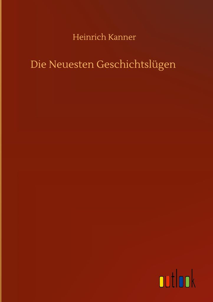 Die Neuesten Geschichtslügen