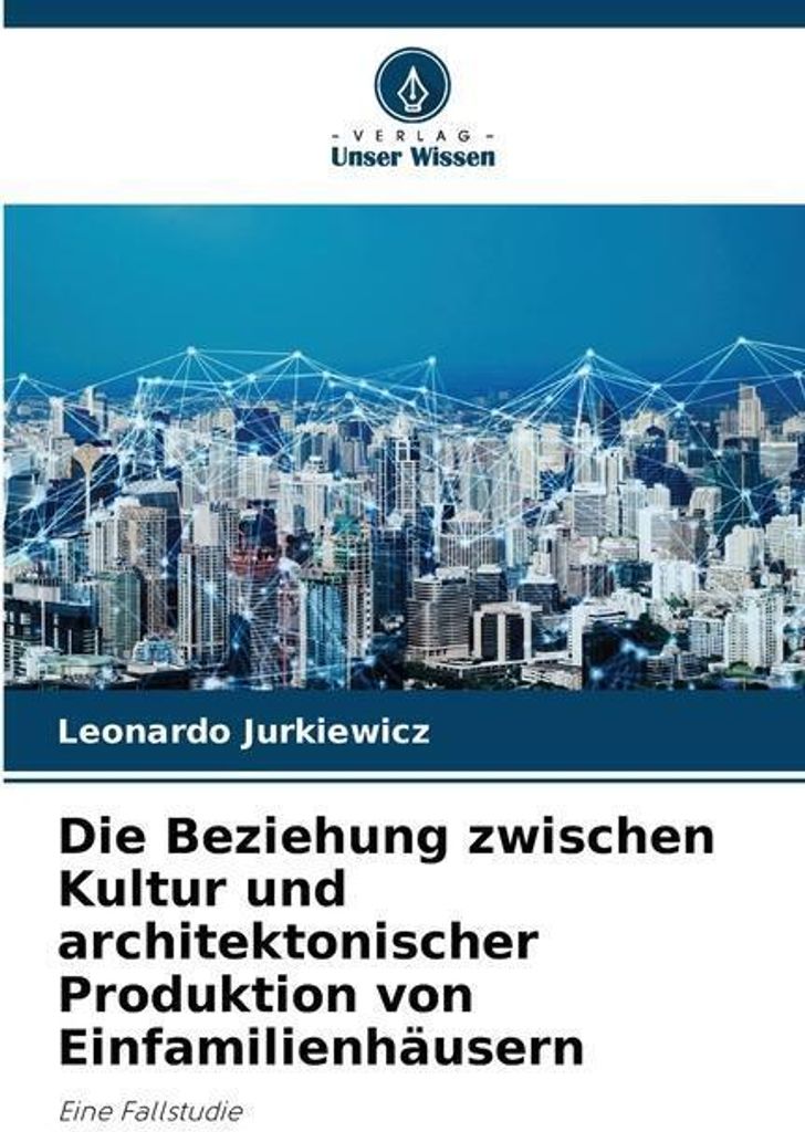Die Beziehung zwischen Kultur und architektonischer Produktion von Einfamilienhäusern