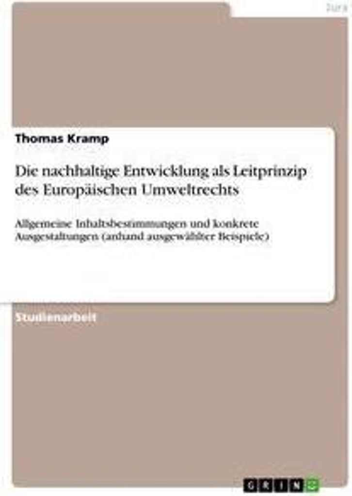 Die nachhaltige Entwicklung als Leitprinzip des Europäischen Umweltrechts