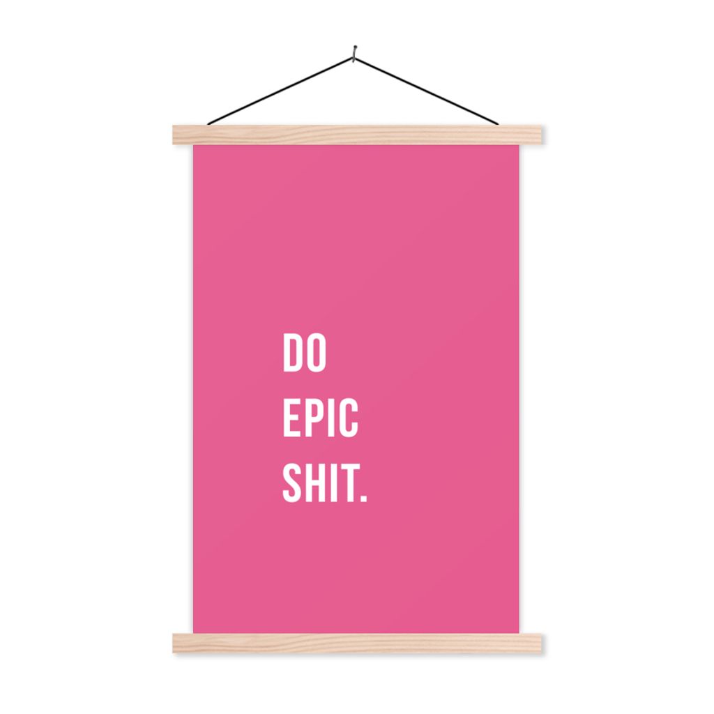 MuchoWow Textilposter Zitate - Pink - Mach epischen Scheiß 60x90 cm mit holzfarbenen Rahmen - Textil