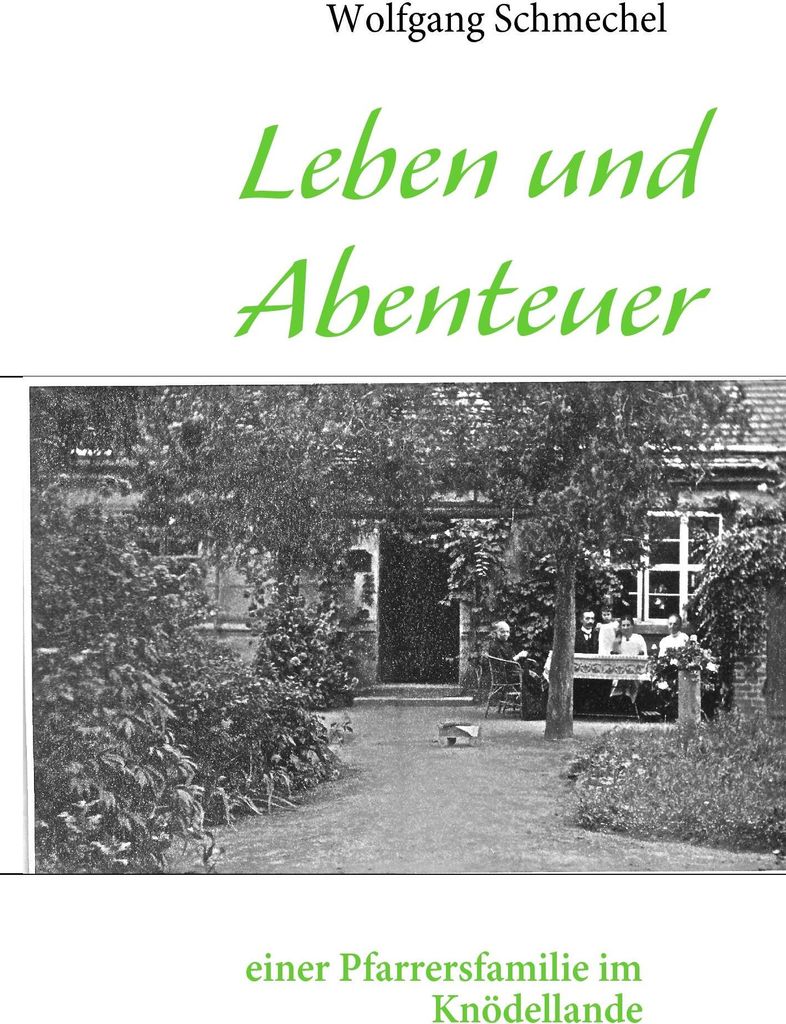 Leben und Abenteuer einer Pfarrersfamilie im Knödellande
