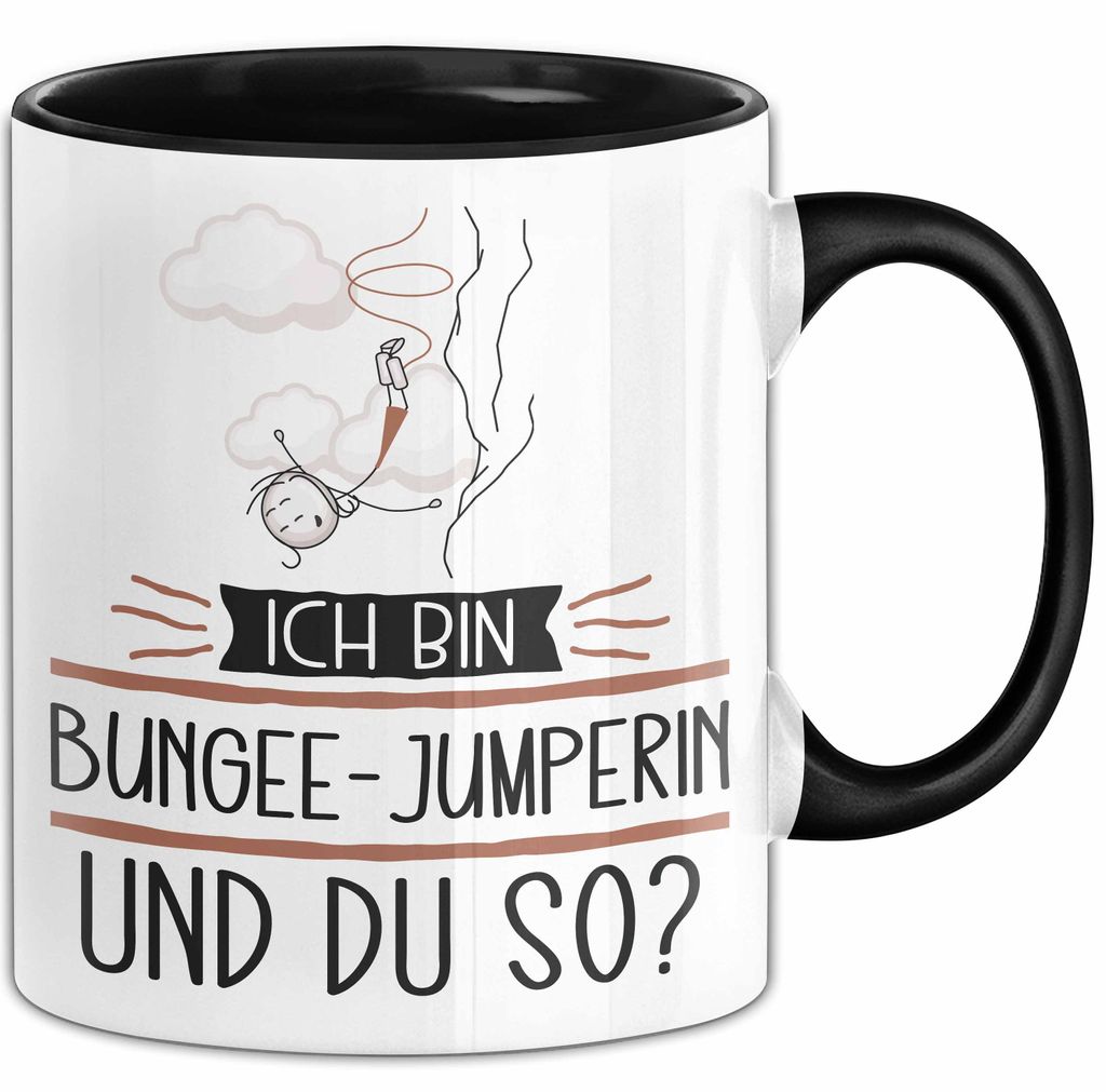 Bungee-Jumperin Tasse Geschenk Ich Bin Bungee-Jumperin Und Du So Geschenkidee Lustiger Spruch Becher (Schwarz)