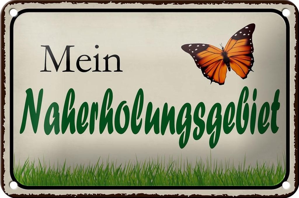 Blechschild Spruch 18x12cm mein Naherholungsgebiet Garten
