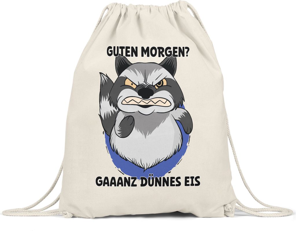 Guten Morgen? Gaaanz Dünnes Eis Turnbeutel Gymsack Morning Langschläfer Schlafmütze Waschbär Morgenmuffel