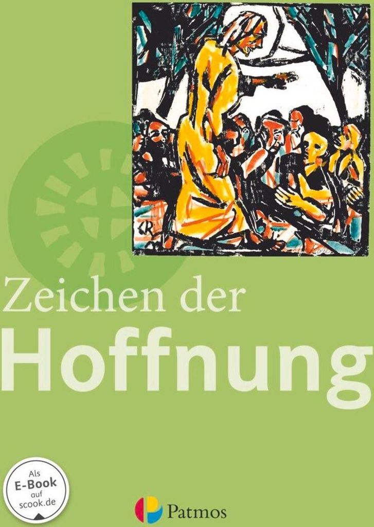 Religion Sekundarstufe I 9.-10. Schuljahr (G8 und G9) - Gymnasium - Zeichen der Hoffnung