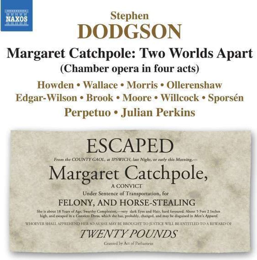 Stephen Dodgson (1924-2013): Margaret Catchpole - Two Worlds apart (Kammeroper in 4 Akten) - Naxos - (CD / Titel: H-Z)