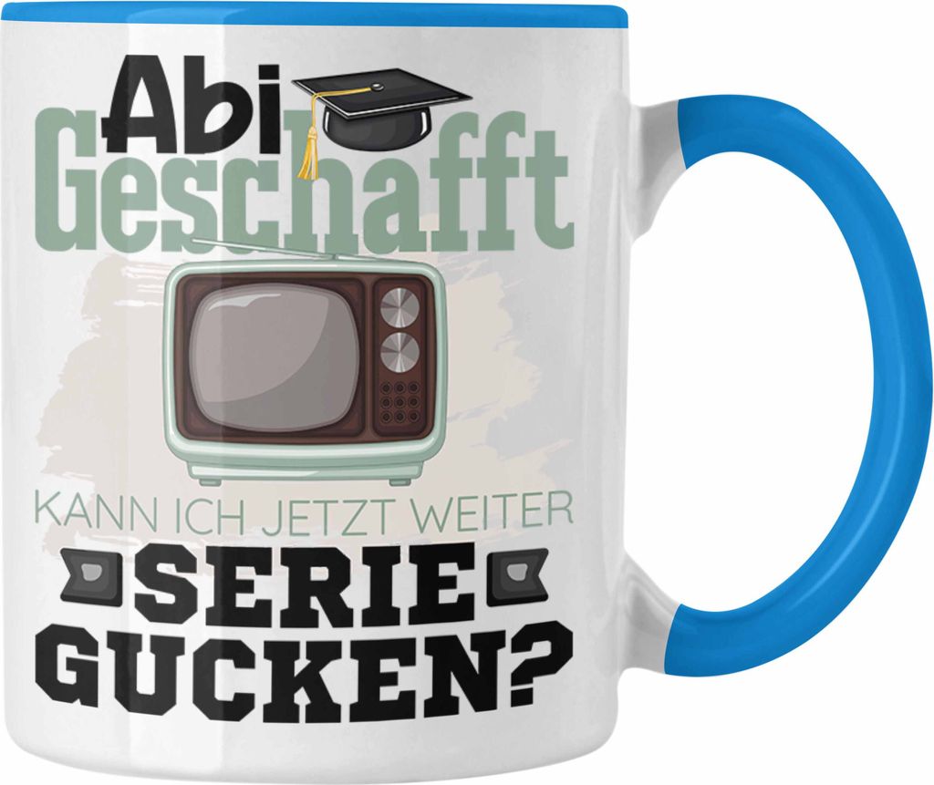 Trendation - Abi Geschafft Abitur Prüfung Bestanden Tasse Geschenk Kann Ich Jetzt Weiter Serie Gucken Serienjunkie Geschenkidee (Blau)