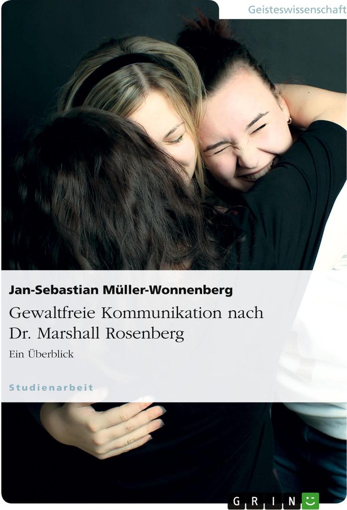 Gewaltfreie Kommunikation nach Dr. Marshall Rosenberg