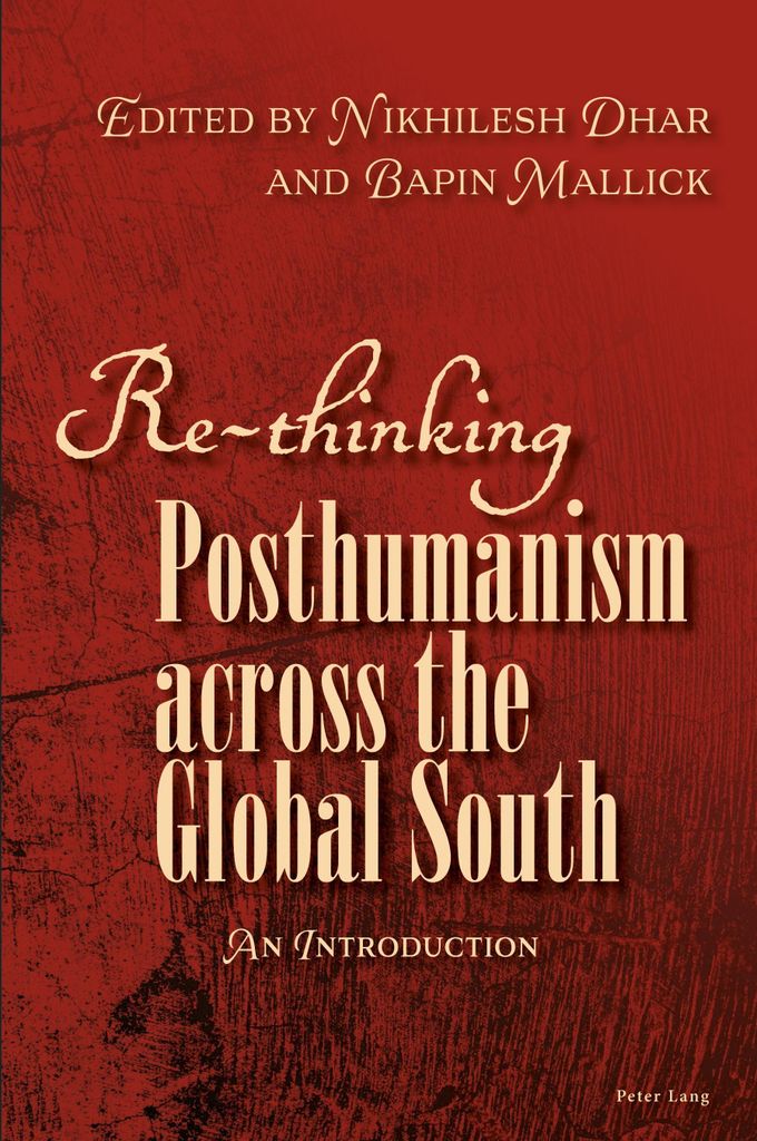Re-thinking Posthumanism across the Global South