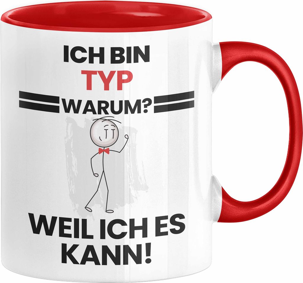 Typ Geschenk Tasse Lustiger Spruch Ich Bin Typ Warum Weil Ich Es Kann Geschenkidee Bester Typ Geburtstag Kaffee-Becher (Rot)