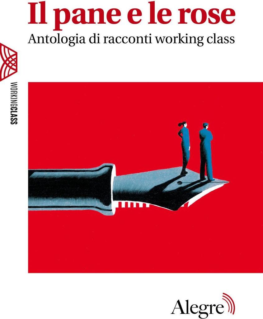 Il pane e le rose. Antologia di racconti working class