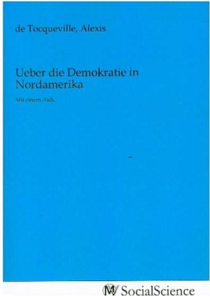 Ueber die Demokratie in Nordamerika