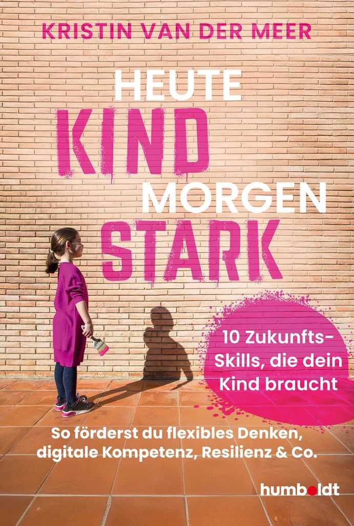 Heute Kind - morgen stark