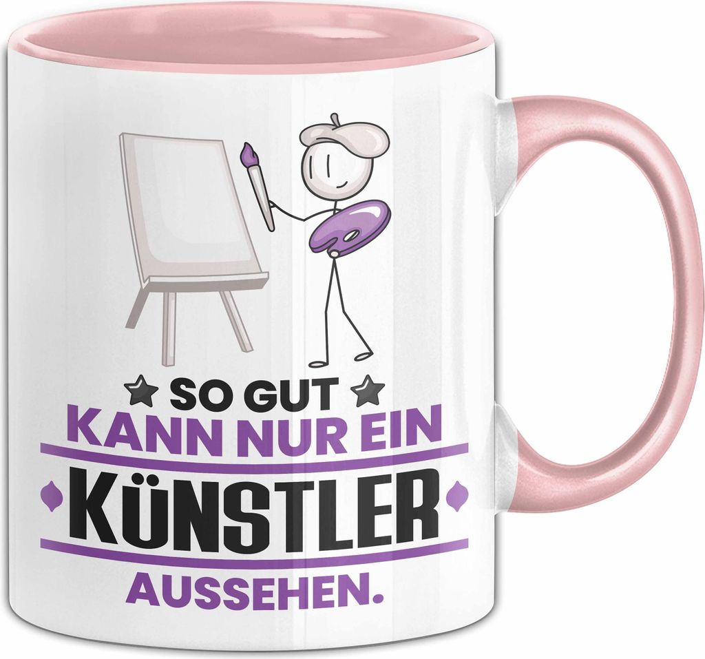 Künstler Geschenk Tasse So Gut Kann Nur Ein Künstler Aussehen Geschenkidee Kaffee-Becher (Rosa)