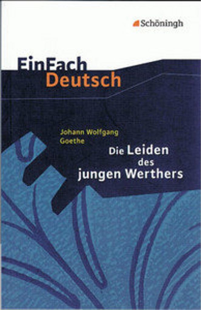 EinFach Deutsch Textausgaben: Johann Wolfgang von Goethe: Die Leiden des jungen Werthers: Gymnasiale Oberstufe
