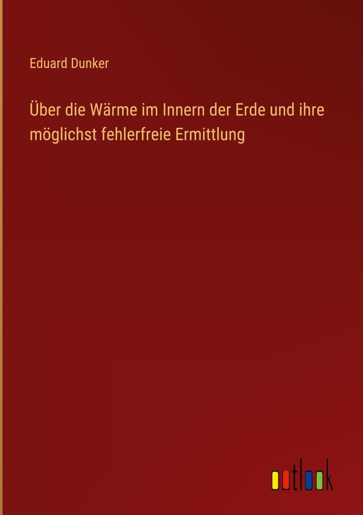 Über die Wärme im Innern der Erde und ihre möglichst fehlerfreie Ermittlung
