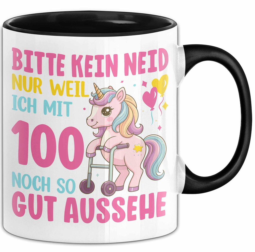 100. Geburtstag Tasse Frauen Geschenk Bitte Nur Kein Neid Nur Weil Ich mit 100 Noch So Gut Aussehe Mama Oma (Schwarz)