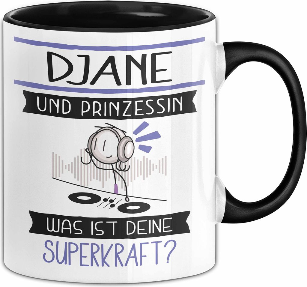 DJane Und Prinzessin Tasse Geschenk Für Eine DJane Geburtstag Was Ist Deine Superkraft (Schwarz)