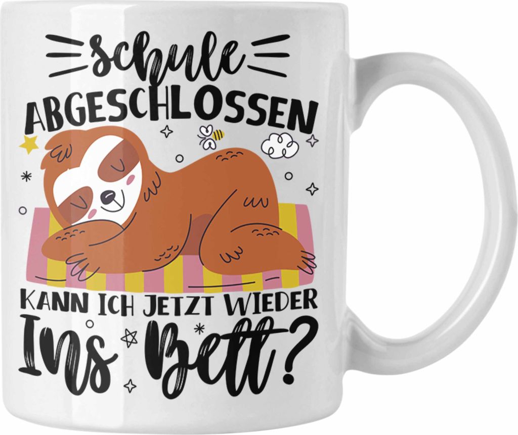 Trendation - Abi Tasse Geschenk Schule Abgeschlossen Kann Ich Jetzt Wieder Ins Bett Faultier Abitur Abschluss Geschenk (Weiß)
