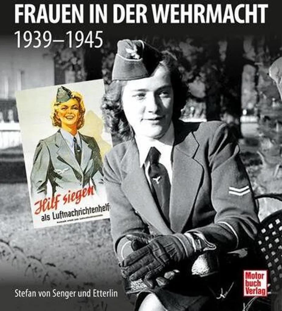 Frauen in der Wehrmacht : livre historique sur les auxiliaires féminines