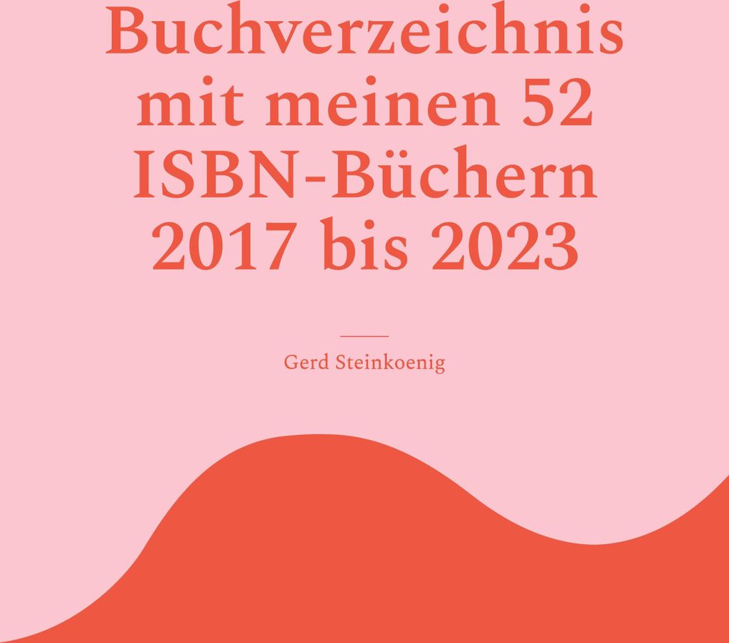 Buchverzeichnis mit meinen 52 ISBN-Büchern 2017 bis 2023