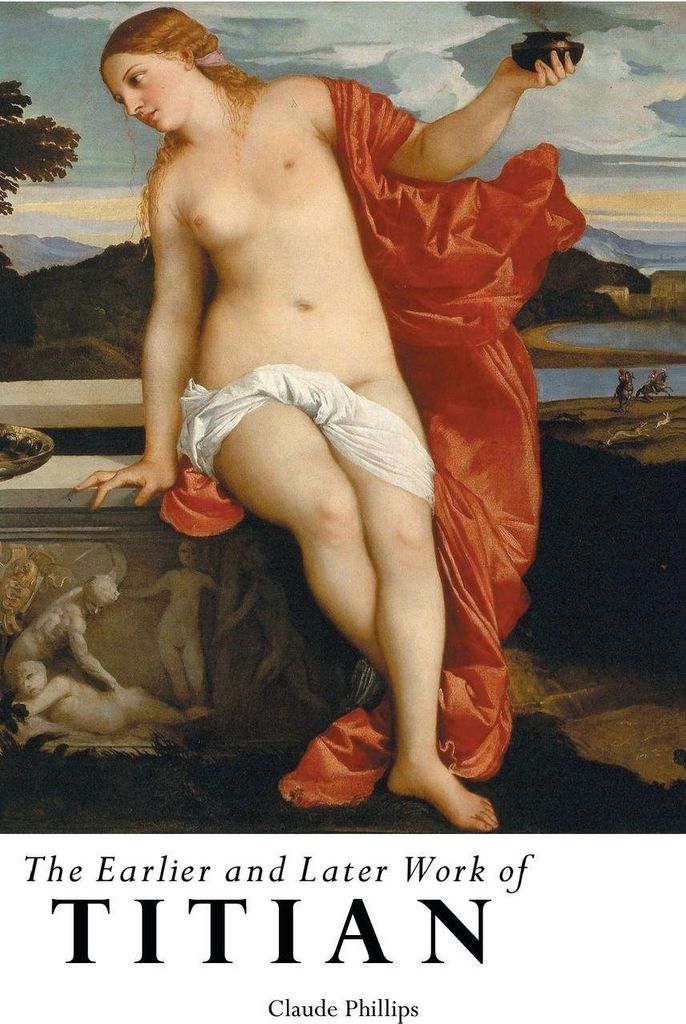 The Earlier And Later Work Of Titian