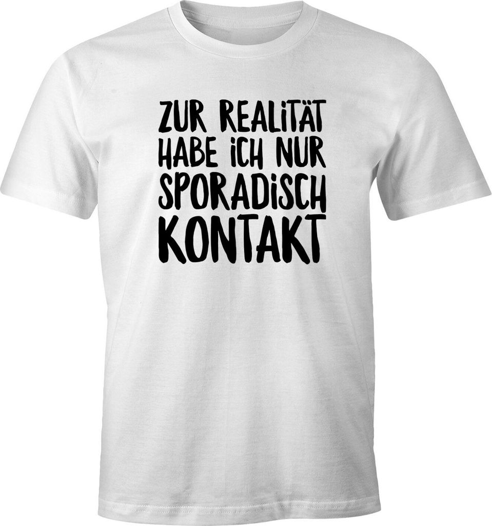 Herren T-Shirt Zur Realität habe ich nur sporadisch Kontakt Spruch-Shirt Sprüche Quote Fun Fun-Shirt Moonworks weiß 5XL