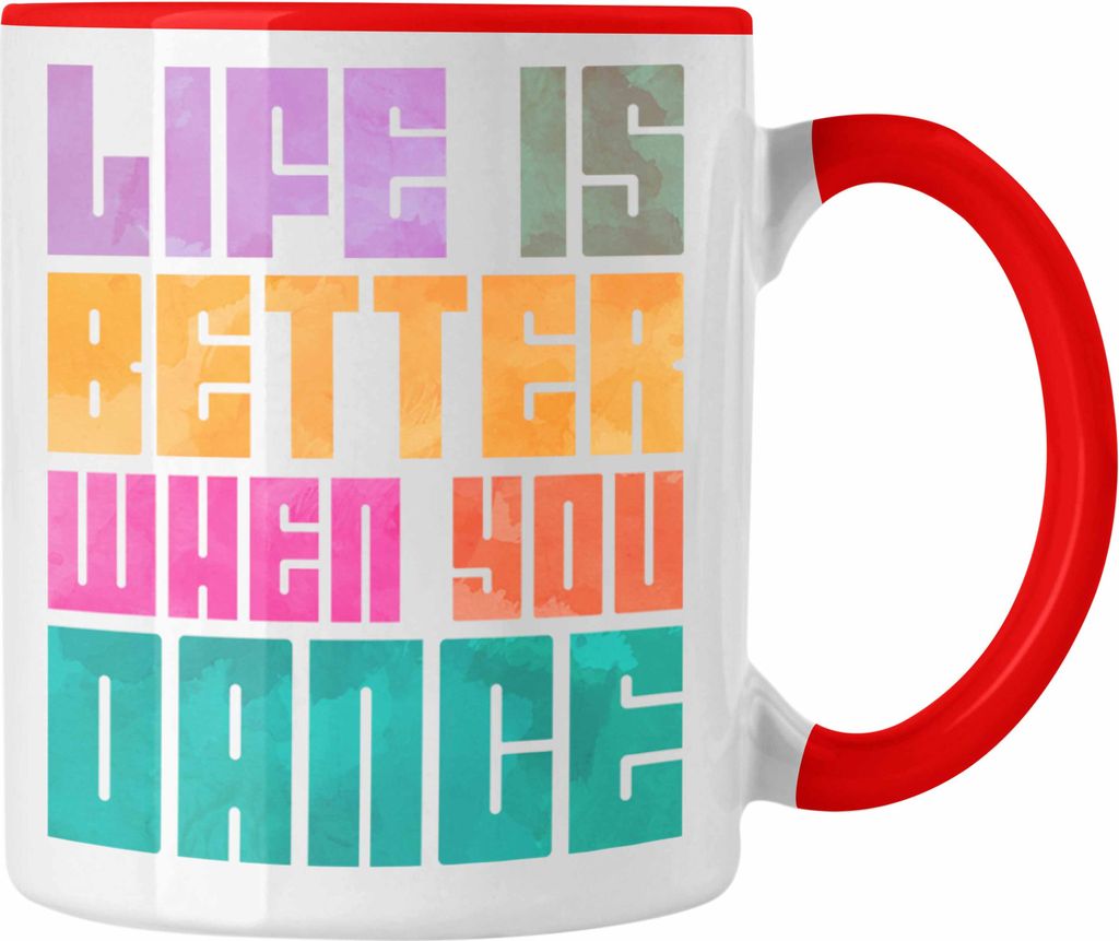 Trendation - Tanzen Tasse Geschenk Tanzlehrer Tanzlehrerin Life Is Better When You Dance Hobby Tänzer Tänzerin Geschenkidee (Rot)