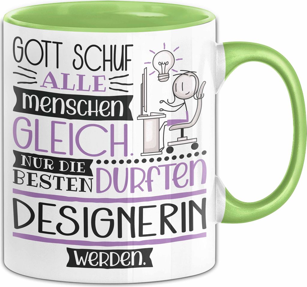 Designerin Geschenk Becher Tasse Gott Schuf Alle Menschen Gleich Nur Die Besten Durfeten Designerin Werden Geschenkidee Lustig (Grün)