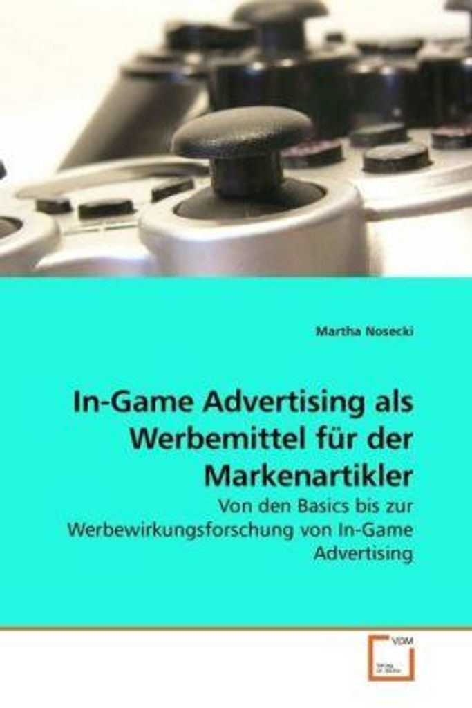 Nosecki, M: In-Game Advertising als Werbemittel für der Mark