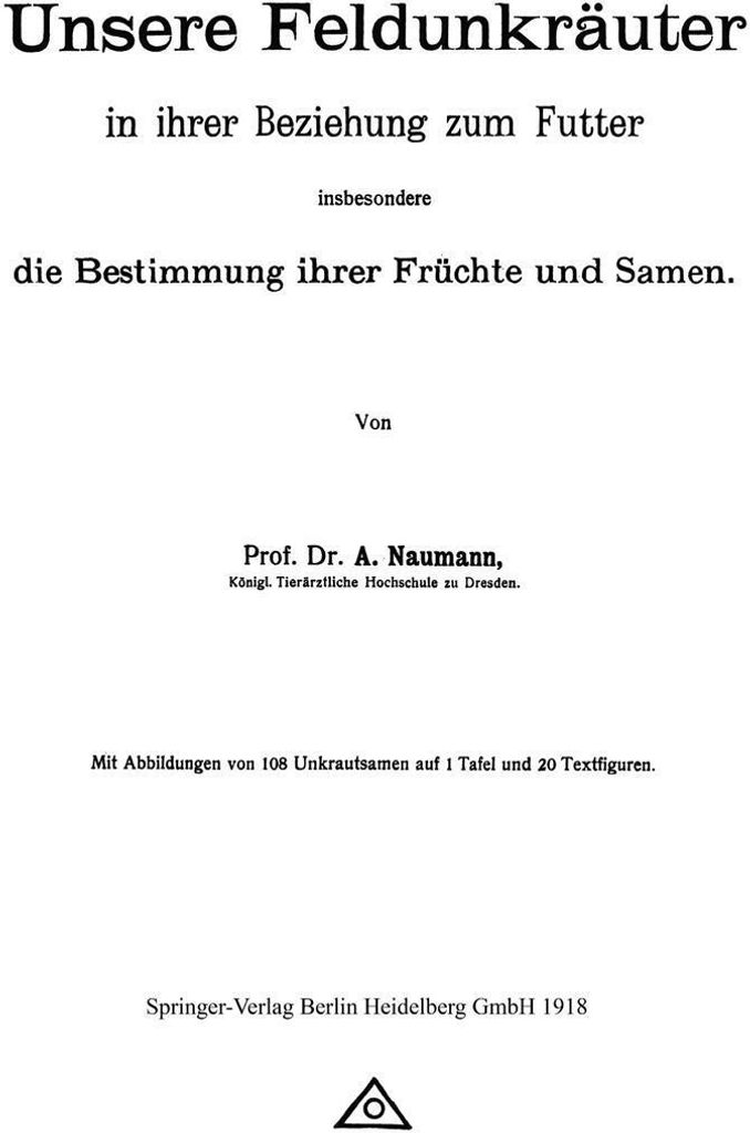 Unsere Feldunkräuter in ihrer Beziehung zum Futter, insbesondere die Bestimmung ihrer Früchte und Samen