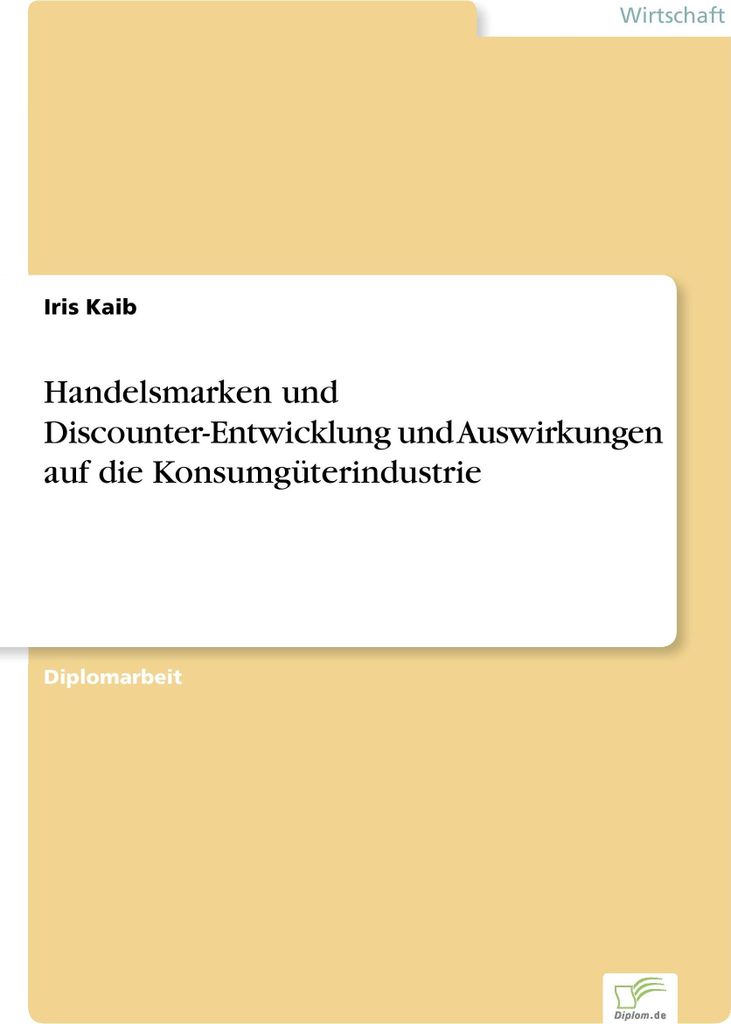 Handelsmarken und Discounter-Entwicklung und Auswirkungen auf die Konsumgüterindustrie
