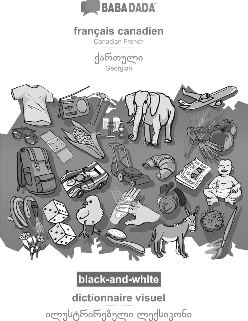 BABADADA black-and-white, français canadien - Georgian (in georgian script), dictionnaire visuel - visual dictionary (in georgian script)