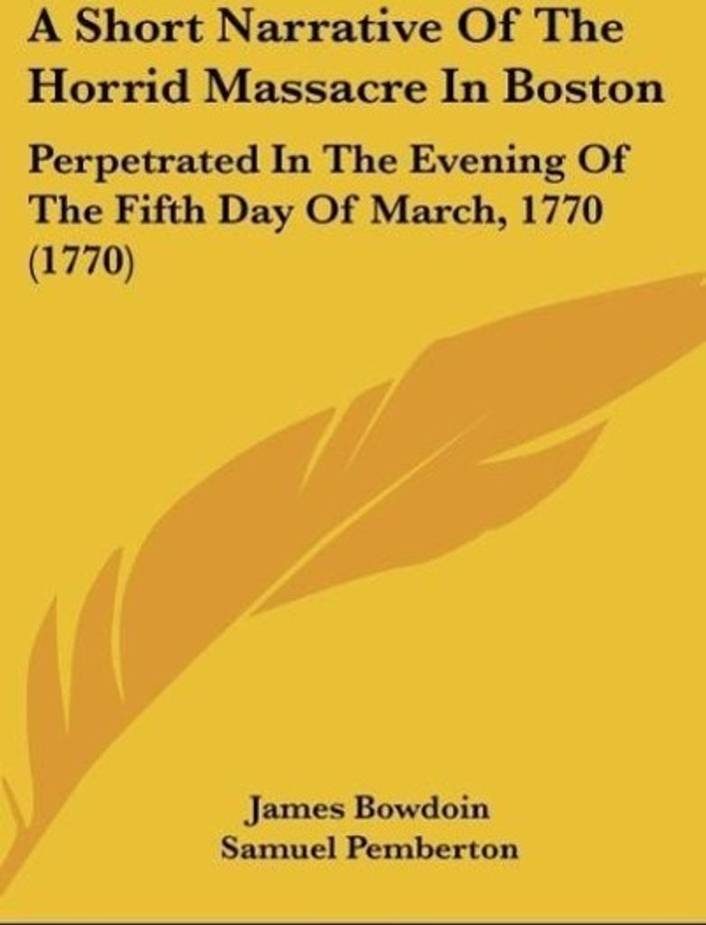 A Short Narrative Of The Horrid Massacre In Boston