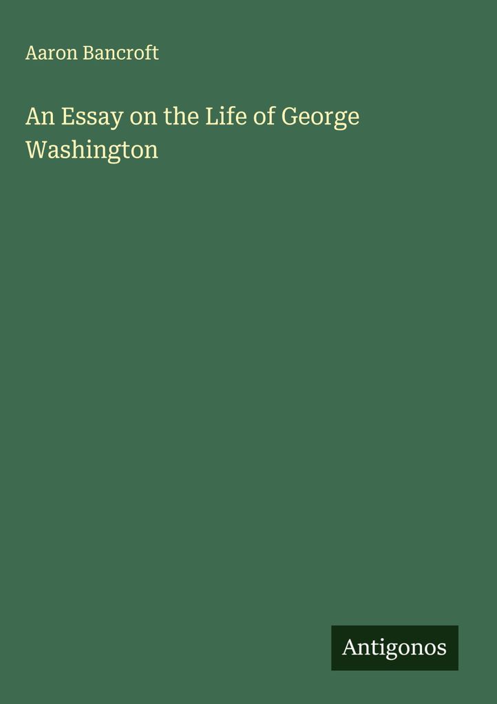 Ein Essay über das Leben von George Washington