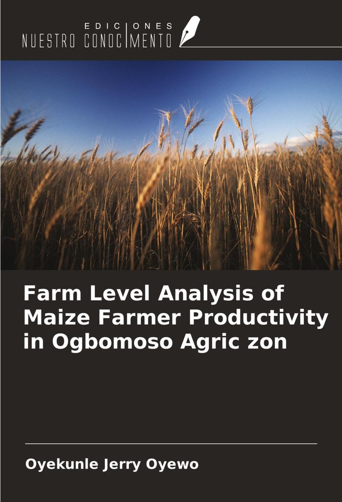 Farm Level Analysis of Maize Farmer Productivity in Ogbomoso Agric zon