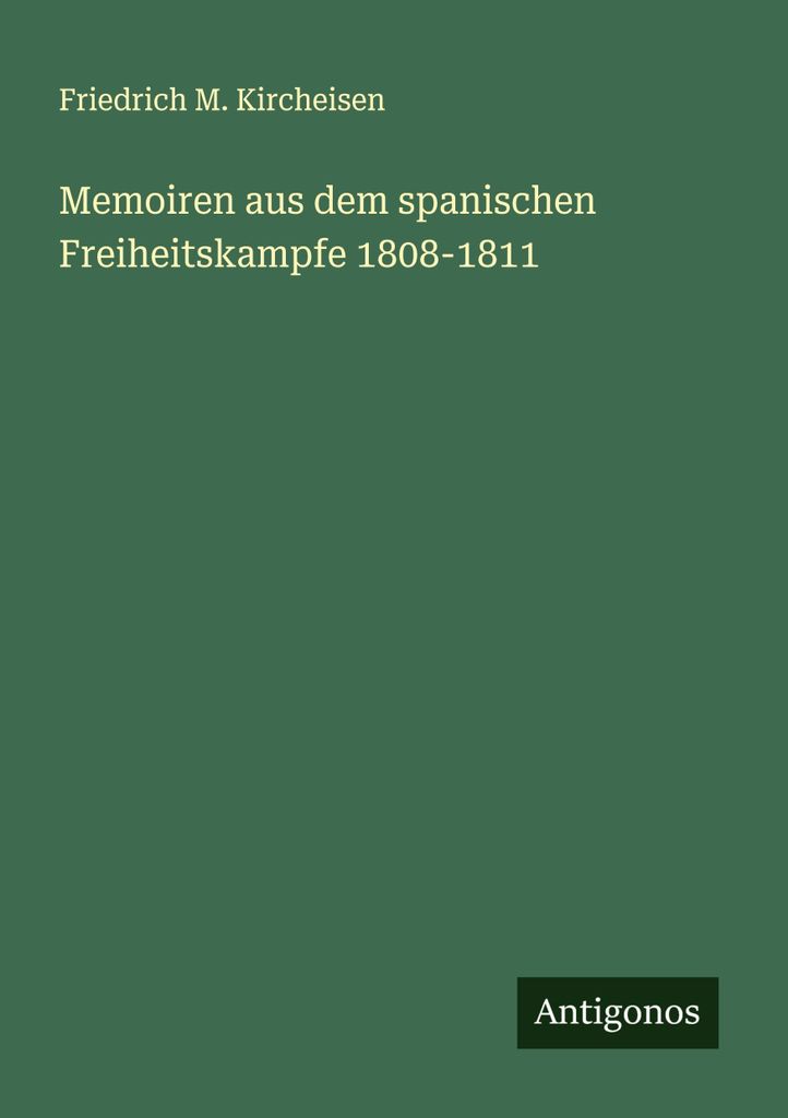 Memoiren aus dem spanischen Freiheitskampfe 1808-1811