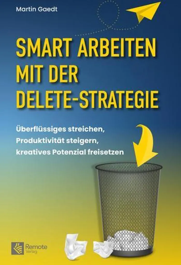 Livre efficacité Smart Arbeiten mit der Delete-Strategie pour cadres
