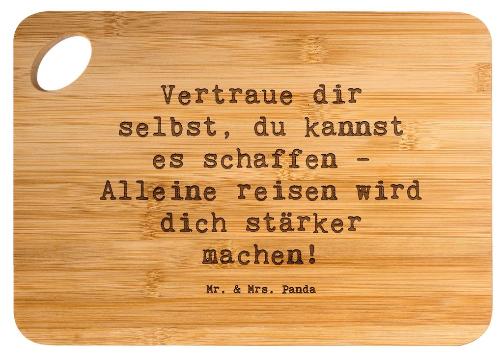 Mr. & Mrs. Panda Schneidebrett Spruch Alleine Reisen unternehmen - Transparent - Geschenk, Frühstücksbrett, Vertrauem, Reise, Zuversicht, Selbste...