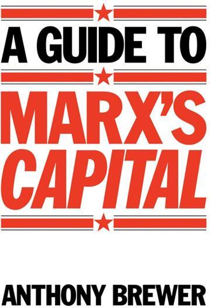 A Guide to Marx's 'Capital'. Brewer, Anthony .=