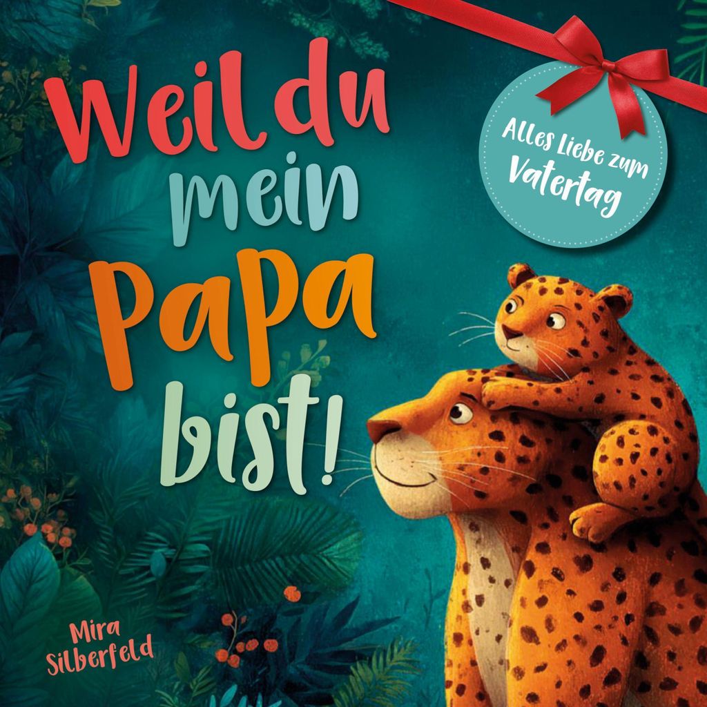 Weil du mein Papa bist
