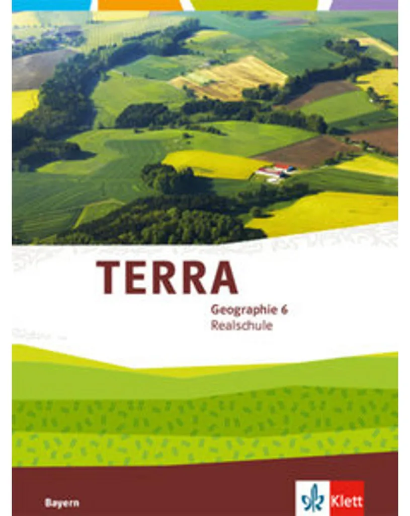 Réussir en Géographie 6e Realschule avec le Manuel TERRA Bayern 2 Klett